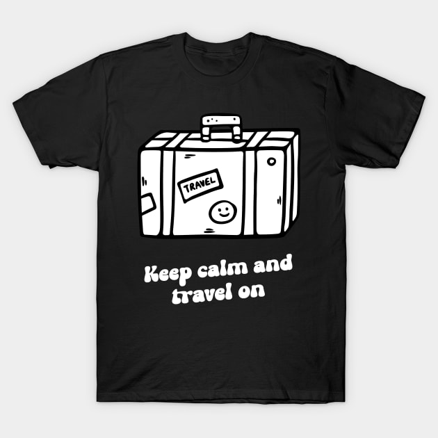 keep calm and travel on T-Shirt by juinwonderland 41